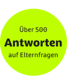 Über 500 Antworten auf Elternfragen