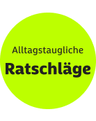 Alltagstaugliche Ratschläge