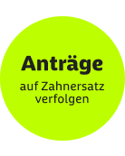Badge Anträge auf Zahnersatz verfolgen 