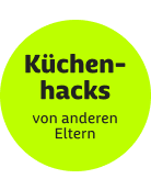 Badge Küchenhacks von anderen Eltern 