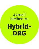 Aktuell bleiben zu Hybrid-DRG