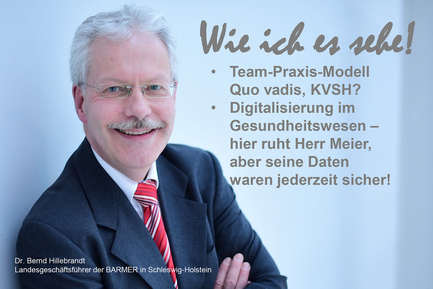 Dr. Hillebrandt - Rubrik wie ich es sehe - zu den Themen Team-Praxis-Modell und Digitalisierung im Gesundheitswesen